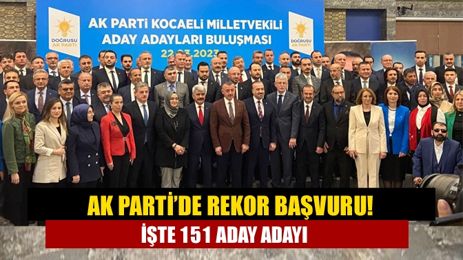 AK Parti’de rekor başvuru! İşte 151 aday adayı