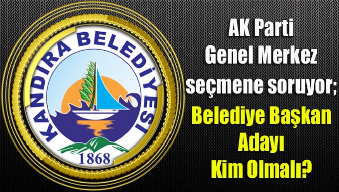 AK Parti Genel Merkez seçmene soruyor; Belediye Başkan Adayı Kim Olmalı?