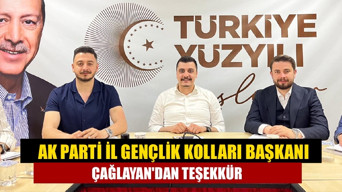 AK Parti İl Gençlik Kolları Başkanı Çağlayandan teşekkür