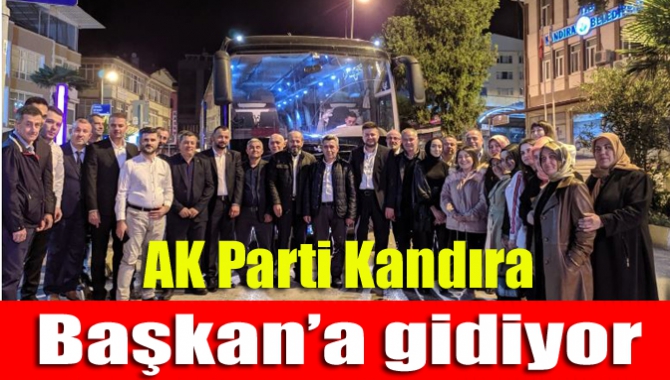 AK Parti Kandıra, Başkan’a gidiyor