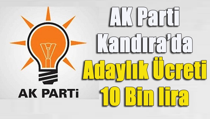 AK Parti Kandıra’da adaylık ücreti 10 bin lira
