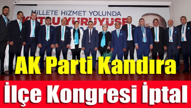 AK Parti Kandıra İlçe Kongresi İptal