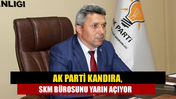 AK Parti Kandıra, SKM Bürosunu Yarın Açıyor