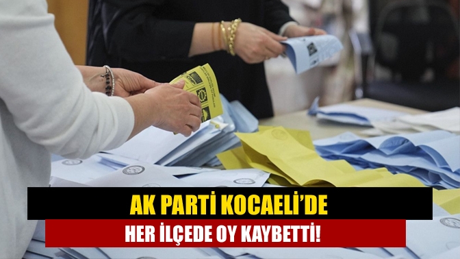 AK Parti Kocaeli’de her ilçede oy kaybetti!