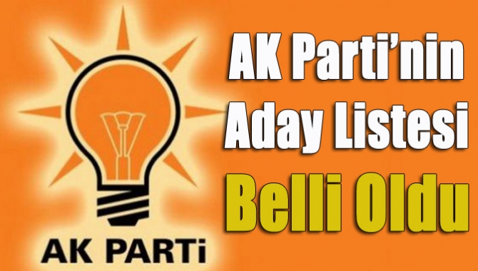 AK Parti’nin aday listesi belli oldu