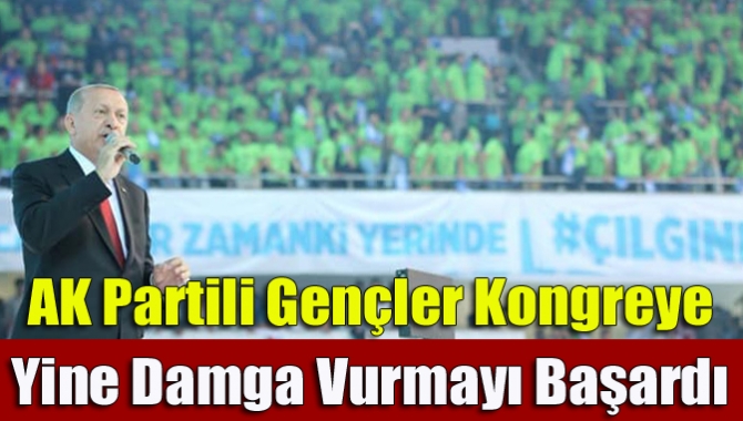 AK Partili gençler kongreye yine damga vurmayı başardı