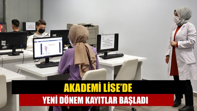 Akademi Lise’de yeni dönem kayıtlar başladı