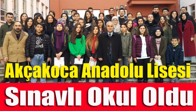 Akçakoca Anadolu Lisesi Sınavlı Okul Oldu