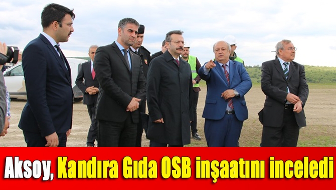 Aksoy, Kandıra Gıda OSB inşaatını inceledi