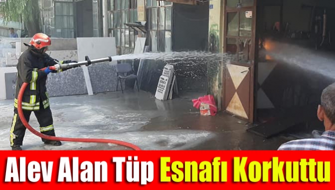 Alev alan Tüp Esnafı korkuttu