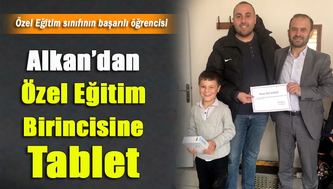 Alkan’dan Özel Eğitim Birincisine Tablet