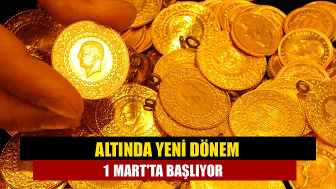 Altında yeni dönem 1 Martta başlıyor