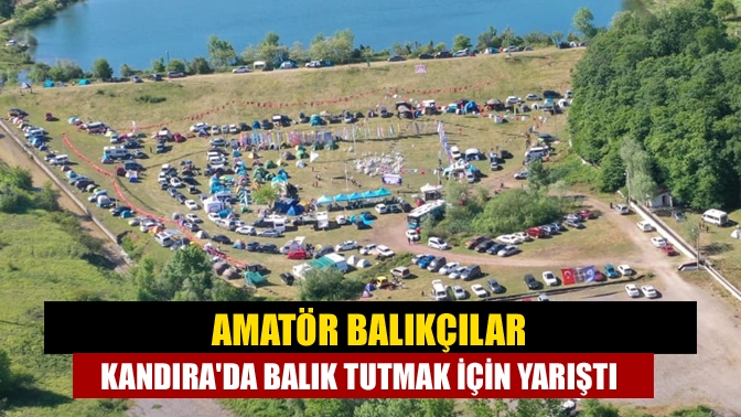 Amatör balıkçılar Kandırada balık tutmak için yarıştı