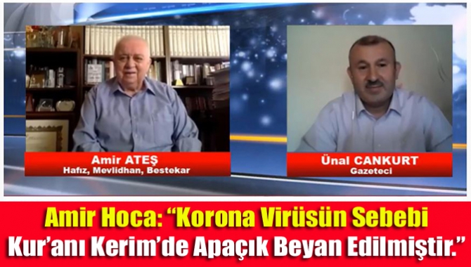 Amir Hoca: “Korona Virüsün Sebebi Kur’anı Kerim’de Apaçık Beyan Edilmiştir.”