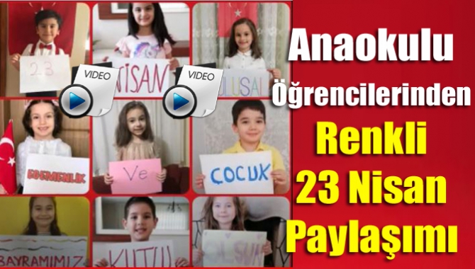 Anaokulu Öğrencilerinden Renkli 23 Nisan Paylaşımı