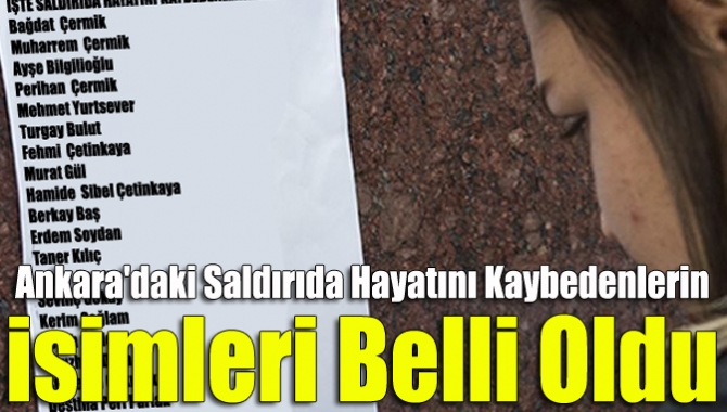 Ankara'daki saldırıda hayatını kaybedenlerin isimleri belli oldu