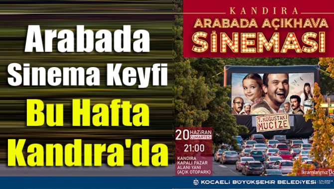 Arabada sinema keyfi bu hafta Kandıra'da