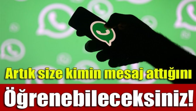 Artık size kimin mesaj attığını Öğrenebileceksiniz!