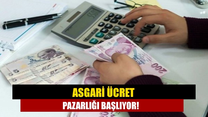 Asgari ücret pazarlığı başlıyor!