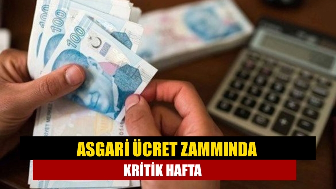 Asgari ücret zammında kritik hafta