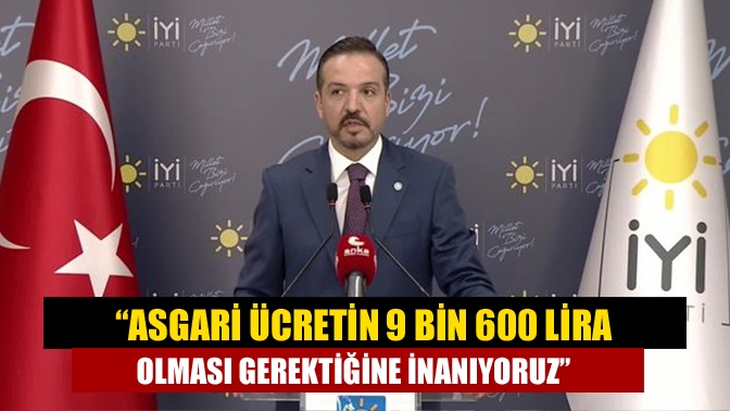 “Asgari ücretin 9 bin 600 lira olması gerektiğine inanıyoruz”