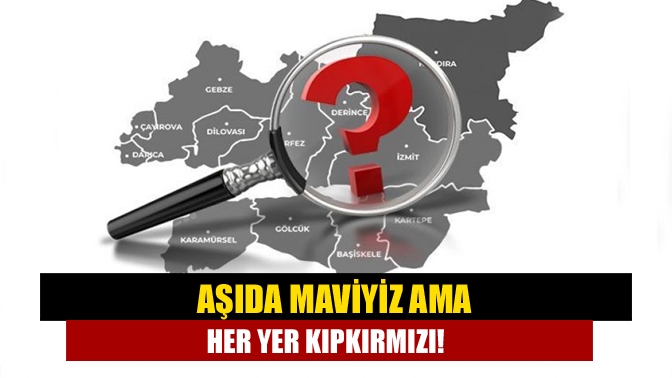 Aşıda maviyiz ama her yer kıpkırmızı!