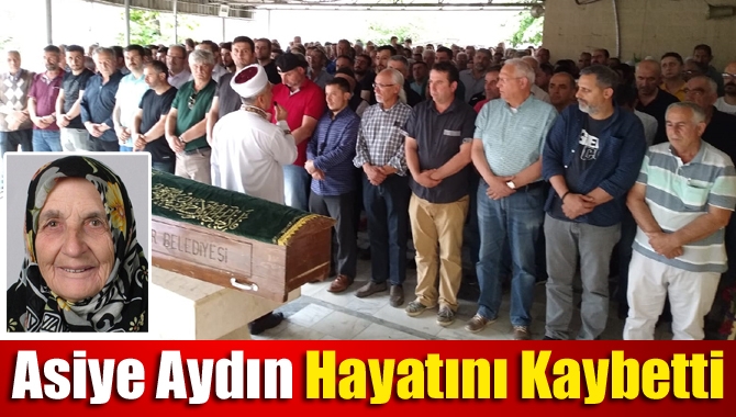 Asiye Aydın hayatını kaybetti