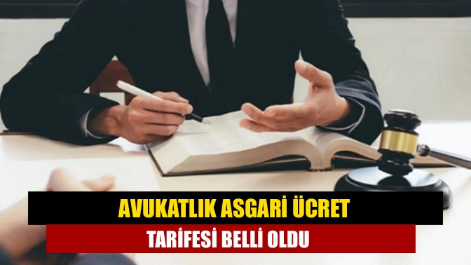 Avukatlık asgari ücret tarifesi belli oldu