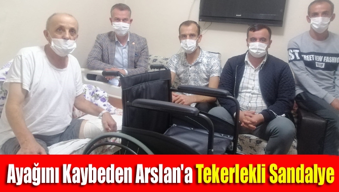 Ayağını kaybeden Arslan'a tekerlekli sandalye