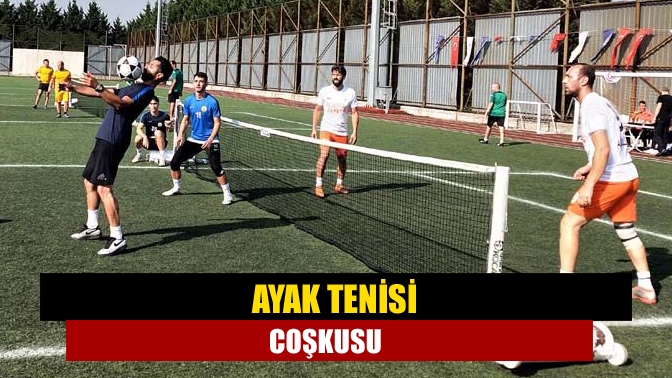 Ayak Tenisi coşkusu