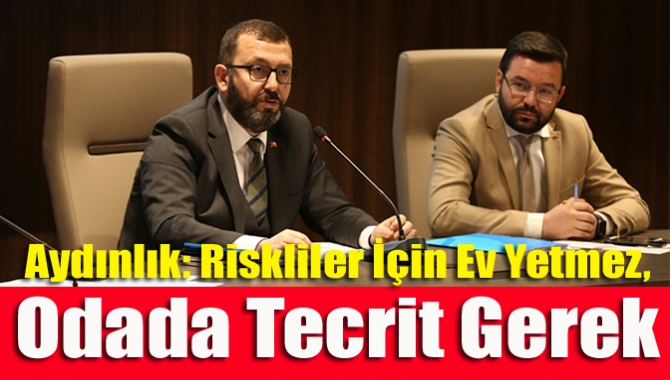 Aydınlık: Riskliler için ev yetmez, odada tecrit gerek