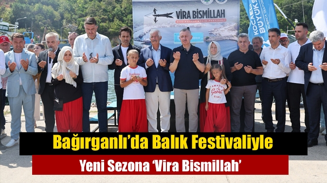 Bağırganlı’da Balık Festivaliyle Yeni Sezona ‘Vira Bismillah’