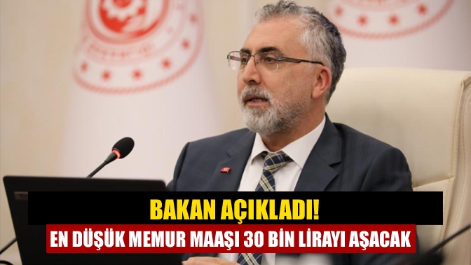 Bakan açıkladı! En düşük memur maaşı 30 bin lirayı aşacak