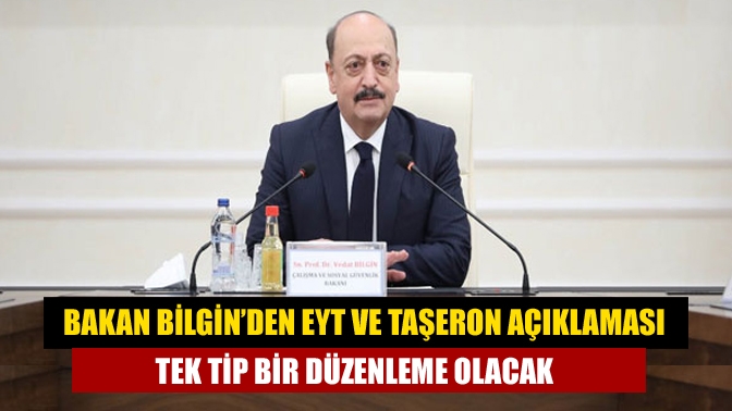 Bakan Bilgin’den EYT ve taşeron açıklaması... Tek tip bir düzenleme olacak