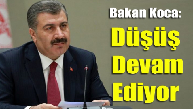 Bakan Koca: Düşüş devam ediyor