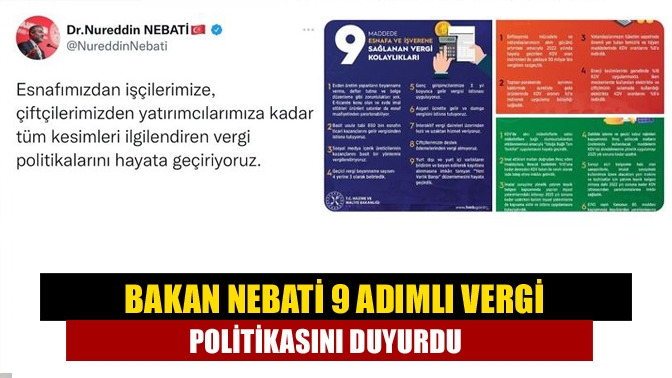 Bakan Nebati 9 adımlı vergi politikasını duyurdu