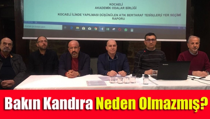 Bakın Kandıra neden olmazmış?