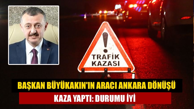 Büyükakının aracı Ankara dönüşü kaza yaptı: Durumu iyi