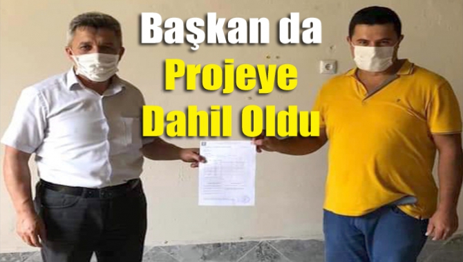 Başkan da projeye dahil oldu