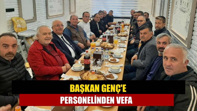 Başkan Gençe personelinden vefa