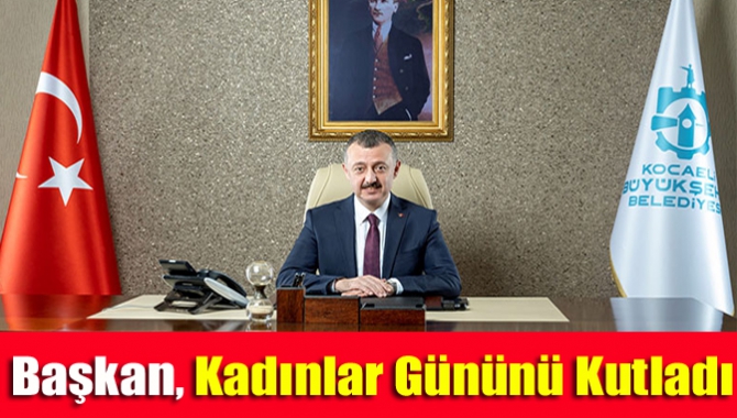 Başkan, Kadınlar Gününü Kutladı