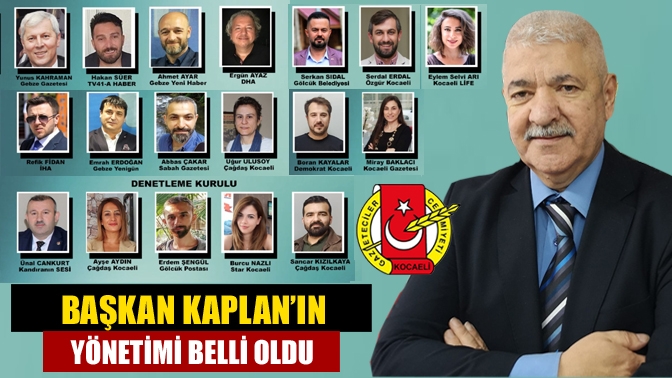 Başkan Kaplan’ın yönetimi belli oldu