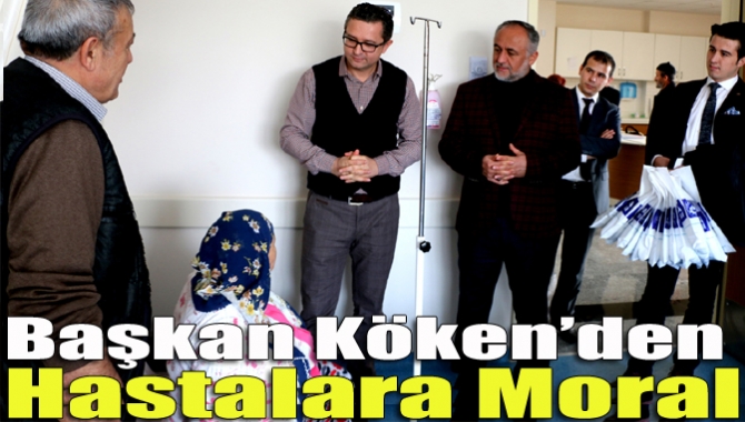 Başkan Köken’den hastalara moral