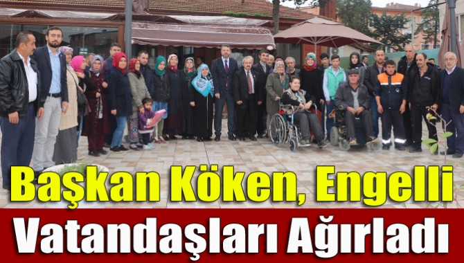 Başkan Köken, engelli vatandaşları ağırladı