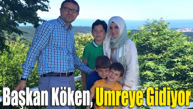 Başkan Köken, umreye gidiyor