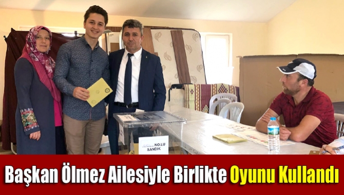 Başkan Ölmez ailesiyle birlikte oyunu kullandı