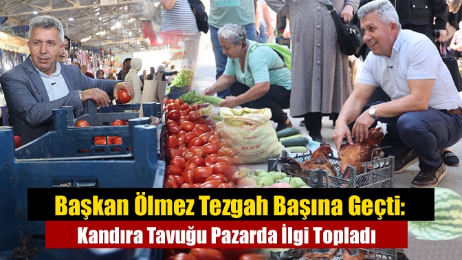 Başkan Ölmez Tezgah Başına Geçti: Kandıra Tavuğu Pazarda İlgi Topladı