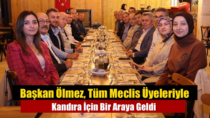 Başkan Ölmez, Tüm Meclis Üyeleriyle Kandıra İçin Bir Araya Geldi