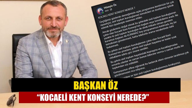 Başkan Öz“ Kocaeli Kent Konseyi nerede?”