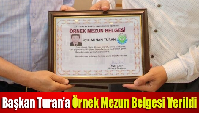 Başkan Turan’a Örnek Mezun Belgesi verildi